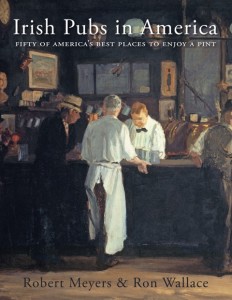 Irish Pubs in America is Robert Meyers and Ron Wallace's look at a selection of Irish pubs in the United States. (Cover art courtesy of Deeds Publishing.)
